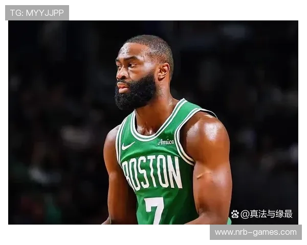 杰伦·布朗防守好不好？他如何用防守和决策带动全队？